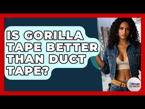 Is Gorilla Tape Better Than Duct Tape? - Ultimate Life Hacks