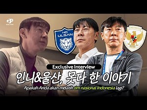 [IDN SUB] Shin Tae-yong's exclusive interview, the untold story of Indonesia and Ulsan l What is ...