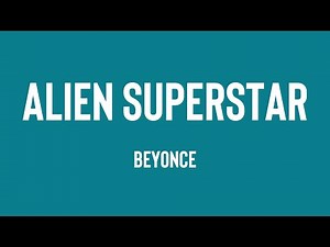 Alien Superstar - Beyonce (Lyrics) 🦗