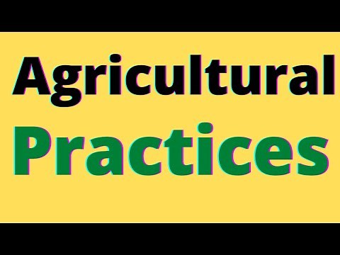 What are agricultural practices ?