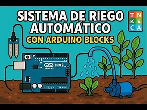 Haz que tus Plantas se Rieguen Solas | Sistema de Riego Automático con Arduino Blocks (Paso a Paso)
