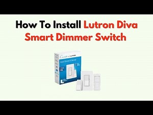 How to Install Lutron Diva Smart Dimmer Switch – Step by Step Wiring Guide