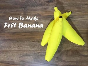 How to Make a Felt Banana