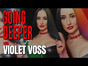Violet Voss interview | GOING DEEPER PODCAST