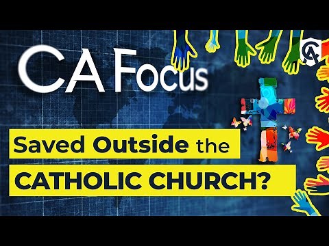 Saved Outside the Catholic Church? Tim Staples on Catholic Answers Focus Podcast