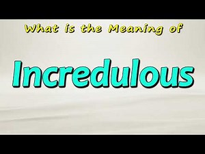 What is the Meaning of Incredulous