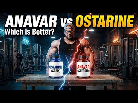 Quels anabolisants est mieu entre anavar et l'ostarine?