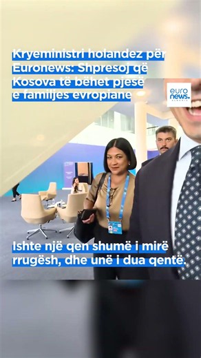 Kryeministri holandez për Euronews Albania: Shpresoj që Kosova të bëhet pjesë e familjes evropiane