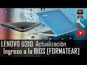 Lenovo U310, actualización e ingreso a la BIOS para BOOTEAR o FORMATEAR [SOLUCIÓN]