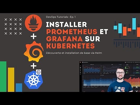 DevOps Tutorial - Ep. 1 : Installer Prometheus et Grafana sur Kubernetes avec Helm