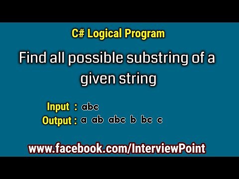 Find all possible substring of a given string in C#.Net || Interview Point || D. K. Gautam