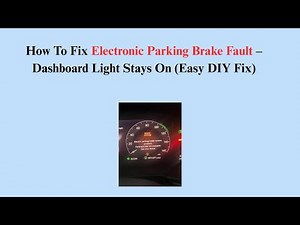 How To Fix Electronic Parking Brake Fault – Dashboard Light Stays On (Easy DIY Fix)