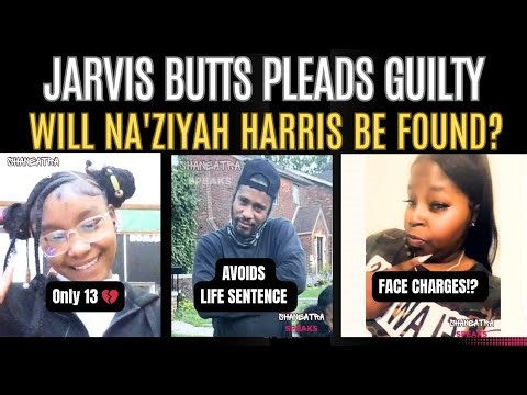 Jarvis Butts Pleads GUILTY| Will Disclose Location of Na’Ziyah Harris' Body