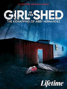 Girl in the Shed: The Kidnapping of Abby Hernandez (Film, 2022) - MovieMeter.nl