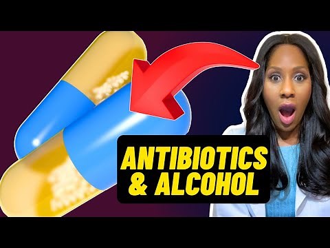 Is it Safe to Drink Alcohol While Taking Antibiotics? A Doctor Answers