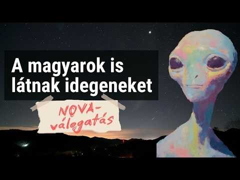 Nonhumánok hazánkban 👽 A szürke, a sáska és a kék idegen