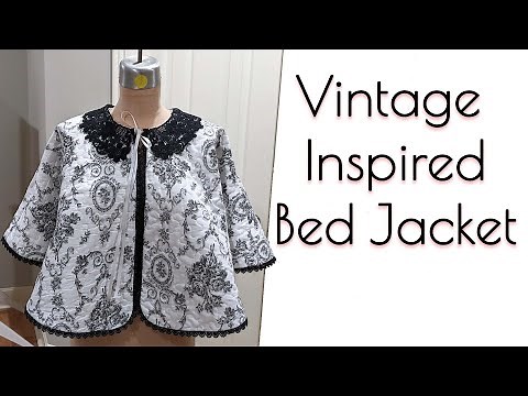 Vintage Inspired Bed Jacket - Sew With Me