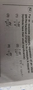 42. For an reversible adiabatic expansion of an ideal gas the f... | Filo