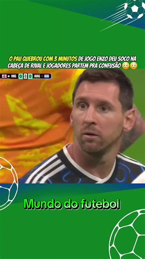 O pau quebrou com 3 minutos de jogo Enzo deu soco na cabeça de rival e jogadores partem pra confusão! #copadomundo