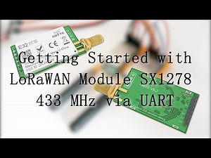 Getting started with LoRa Module SX1278 433 MHz UART
