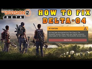 How To Fix Delta 04 Error Guaranteed! the Divison 2 open beta