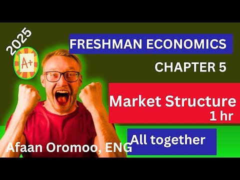 Freshman Economics | Chapter 5| Market Structure|All in one| in Afaan Oromoo#Econtube