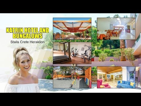 Discover the Beauty of Katrin Hotel and Bungalows in Stalis Crete Heraklion