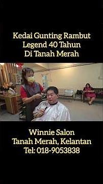 Kedai Gunting Rambut Legend 40 Tahun di Tanah Merah | Winnie Salon