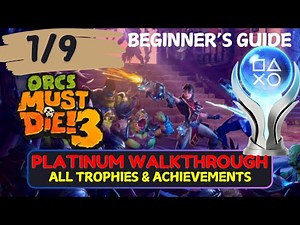 Orcs Must Die 3 Platinum Walkthrough- All Trophies & Achievement Beginner’s Guide: 1/9