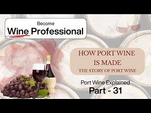 How Port Wine Is Made | The Story of Port Wine | Styles, History & Port Wine Explained | Port Wine