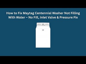 How to Fix Maytag Centennial Washer Not Filling With Water – No Fill, Inlet Valve & Pressure Fix