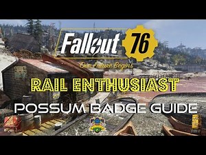 Fallout 76 | Rail Enthusiast | Possum Badge Guide