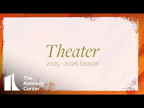 Announcing the 2025-2026 Theater Season | The Kennedy Center