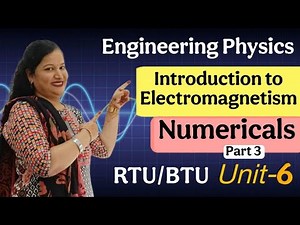 Numericals of Electromagnetism |Curl & Divergence of vector |Unit-6| Engineering Physics| Dr. Rekha