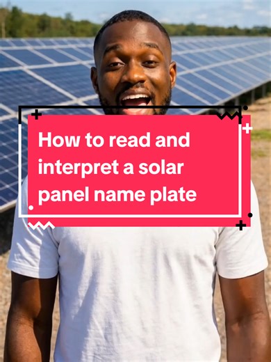 How to read and interpret a solar panel name plate #solarpanels