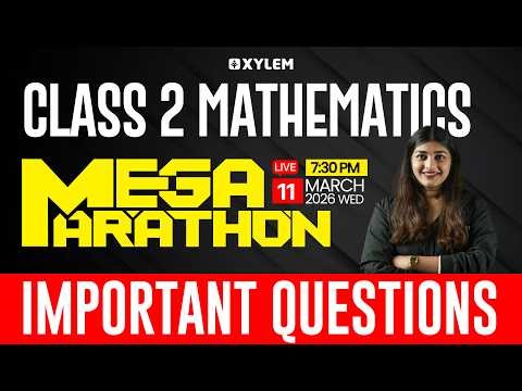 Class 2 Maths | Mega Marathon - Important Questions !!! | Xylem Class 2