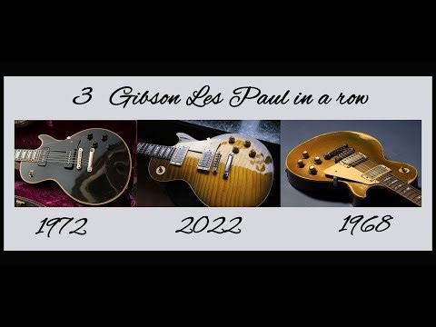 3 Gibson Les Paul from my personal stock - in a row 1972 / 2022 / 1968