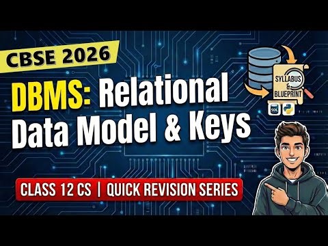 DBMS: Relational Data Model & Keys | Quick Revision 2026 | Class 12 CS