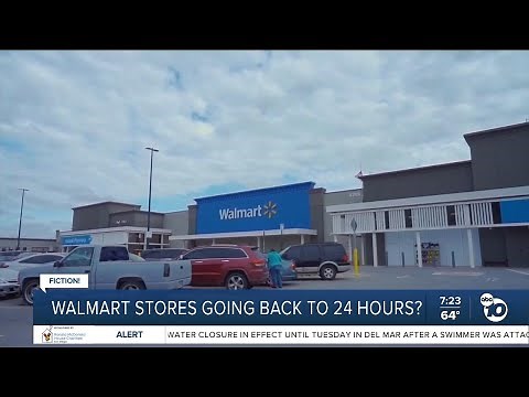 Fact or Fiction: Walmart locations to go back to being open 24-hours a day?