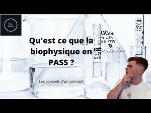Qu'est ce que la biophysique en PASS ?