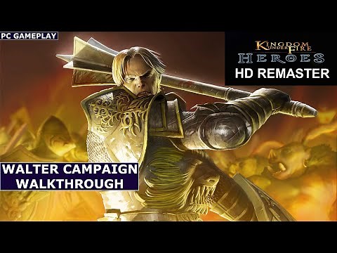 Kingdom Under Fire Heroes PC HD | Walter Walkthrough