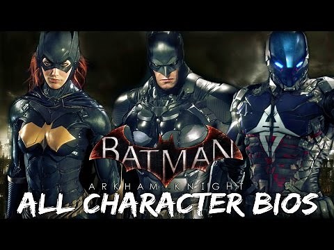 Batman Arkham Knight: All Character Bios