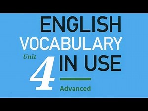 English vocabulary in use Advanced Unit 4