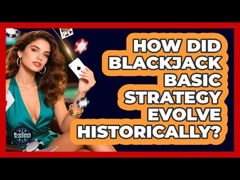 How Did Blackjack Basic Strategy Evolve Historically? - The Blackjack Blueprint