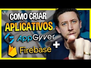 COMO CRIAR APLICATIVOS COM APPGYVER + FIREBASE?
