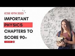 ICSE Class 10 Important Physics Chapters to Score 90+