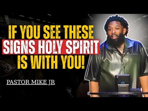 IF YOU SEE THESE SIGNS HOLY SPIRIT IS WITH YOU! | Pastor Mike Jr