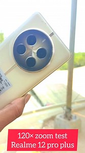 Realme 12 pro plus 120 × zoom test #realme12ProPlus5G #realmephone #realmezoomtest #120zoom #realme12series #technicalshaker | Technical Shaker