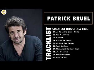 Patrick Bruel Best Songs - Patrick Bruel Greatest Hits 2022