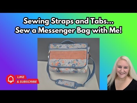 Straps and Tabs: Sewing Part 1 of the ByAnnie MJ's Messenger Bag!